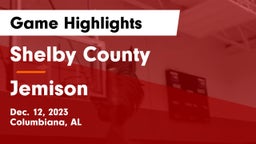 Shelby County  vs Jemison  Game Highlights - Dec. 12, 2023