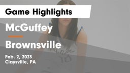 McGuffey  vs Brownsville Game Highlights - Feb. 2, 2023