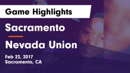 Sacramento  vs Nevada Union  Game Highlights - Feb 22, 2017