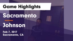 Sacramento  vs Johnson Game Highlights - Feb 7, 2017