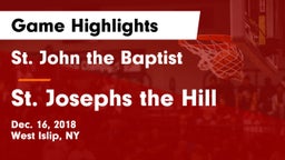 St. John the Baptist  vs St. Josephs the Hill Game Highlights - Dec. 16, 2018