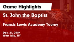 St. John the Baptist  vs Francis Lewis Academy Tourny Game Highlights - Dec. 21, 2019