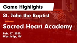 St. John the Baptist  vs Sacred Heart Academy Game Highlights - Feb. 17, 2020