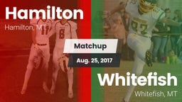 Matchup: Hamilton  vs. Whitefish  2017