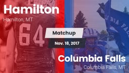 Matchup: Hamilton  vs. Columbia Falls  2017