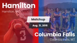 Matchup: Hamilton  vs. Columbia Falls  2018