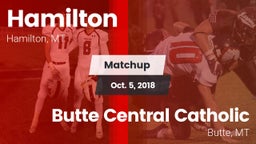 Matchup: Hamilton  vs. Butte Central Catholic  2018