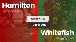 Matchup: Hamilton  vs. Whitefish  2019