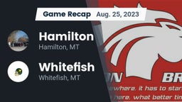 Recap: Hamilton  vs. Whitefish  2023