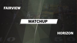 Matchup: Fairview  vs. Horizon  2016