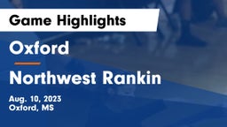 Oxford  vs Northwest Rankin  Game Highlights - Aug. 10, 2023