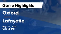 Oxford  vs Lafayette  Game Highlights - Aug. 15, 2023