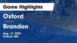 Oxford  vs Brandon  Game Highlights - Aug. 17, 2023