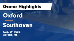 Oxford  vs Southaven  Game Highlights - Aug. 29, 2023
