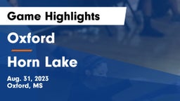 Oxford  vs Horn Lake  Game Highlights - Aug. 31, 2023