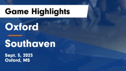 Oxford  vs Southaven  Game Highlights - Sept. 5, 2023