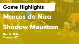 Marcos de Niza  vs Shadow Mountain  Game Highlights - Dec 8, 2016
