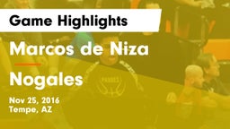 Marcos de Niza  vs Nogales Game Highlights - Nov 25, 2016