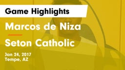 Marcos de Niza  vs Seton Catholic  Game Highlights - Jan 24, 2017