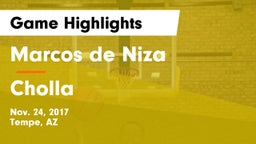 Marcos de Niza  vs Cholla  Game Highlights - Nov. 24, 2017