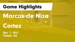 Marcos de Niza  vs Cortez Game Highlights - Dec. 1, 2017