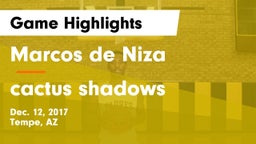 Marcos de Niza  vs cactus shadows Game Highlights - Dec. 12, 2017