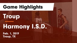 Troup  vs Harmony I.S.D. Game Highlights - Feb. 1, 2019