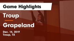 Troup  vs Grapeland  Game Highlights - Dec. 14, 2019