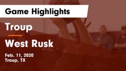 Troup  vs West Rusk  Game Highlights - Feb. 11, 2020