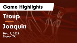 Troup  vs Joaquin  Game Highlights - Dec. 2, 2022