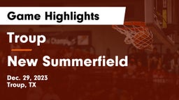 Troup  vs New Summerfield Game Highlights - Dec. 29, 2023