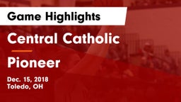 Central Catholic  vs Pioneer  Game Highlights - Dec. 15, 2018