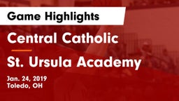 Central Catholic  vs St. Ursula Academy Game Highlights - Jan. 24, 2019