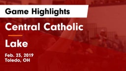 Central Catholic  vs Lake  Game Highlights - Feb. 23, 2019