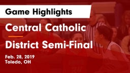Central Catholic  vs District Semi-Final Game Highlights - Feb. 28, 2019
