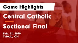 Central Catholic  vs Sectional Final Game Highlights - Feb. 22, 2020