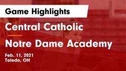 Central Catholic  vs Notre Dame Academy  Game Highlights - Feb. 11, 2021