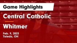 Central Catholic  vs Whitmer  Game Highlights - Feb. 9, 2023