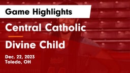 Central Catholic  vs Divine Child  Game Highlights - Dec. 22, 2023