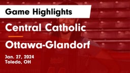 Central Catholic  vs Ottawa-Glandorf  Game Highlights - Jan. 27, 2024