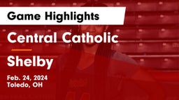 Central Catholic  vs Shelby  Game Highlights - Feb. 24, 2024