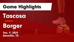 Tascosa  vs Borger  Game Highlights - Jan. 9, 2024