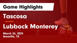 Tascosa  vs Lubbock Monterey  Game Highlights - March 26, 2024