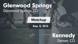 Matchup: Glenwood Springs vs. Kennedy  2016