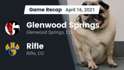 Recap: Glenwood Springs  vs. Rifle  2021