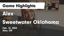 Alex  vs Sweetwater Oklahoma Game Highlights - Feb. 16, 2024