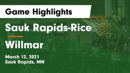 Sauk Rapids-Rice  vs Willmar  Game Highlights - March 12, 2021