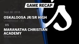 Recap: OSKALOOSA JR/SR HIGH  vs. Maranatha Christian Academy 2016