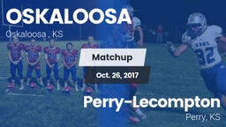 Matchup: OSKALOOSA HIGH vs. Perry-Lecompton  2017