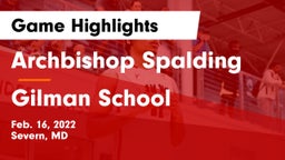 Archbishop Spalding  vs Gilman School Game Highlights - Feb. 16, 2022